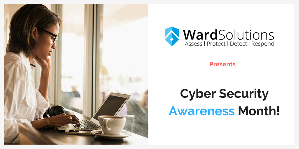Cyber Security Awareness Month Has Begun- Week 1