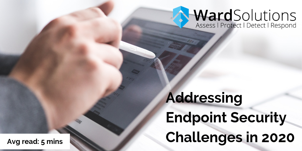 Addressing Endpoint Security Challenges in 2020
