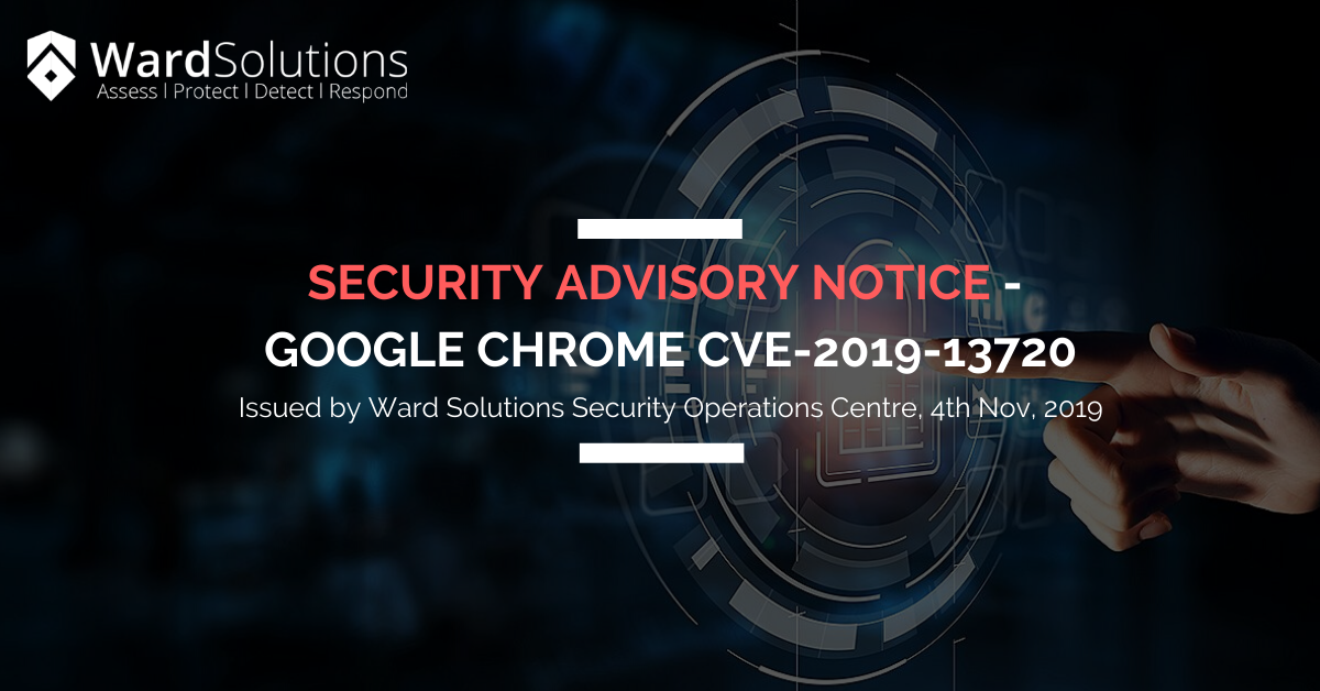Security Advisory Notice – Google Chrome CVE-2019-13720