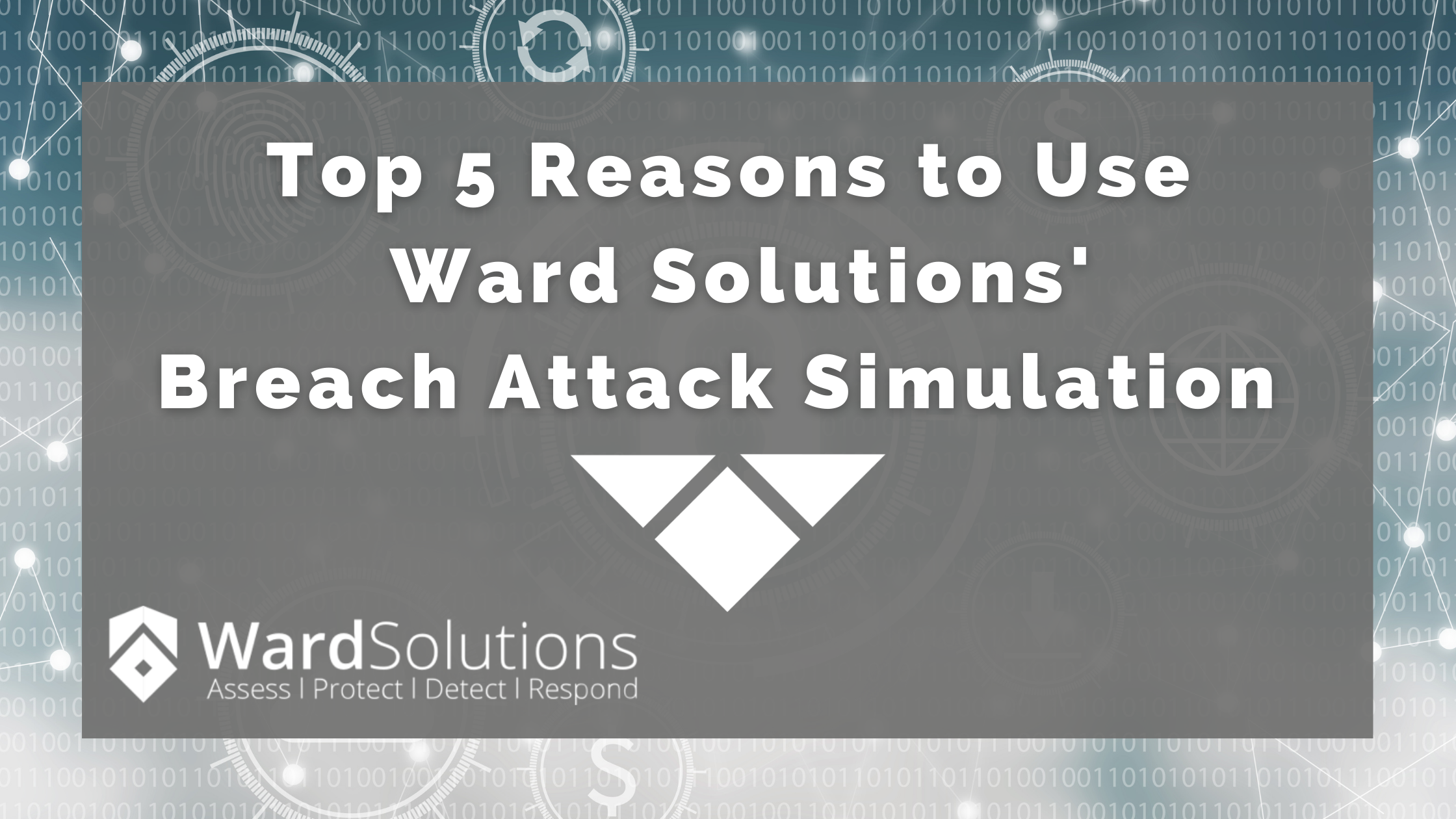 Top 5 reasons to use Ward’s Breach Attack Simulation