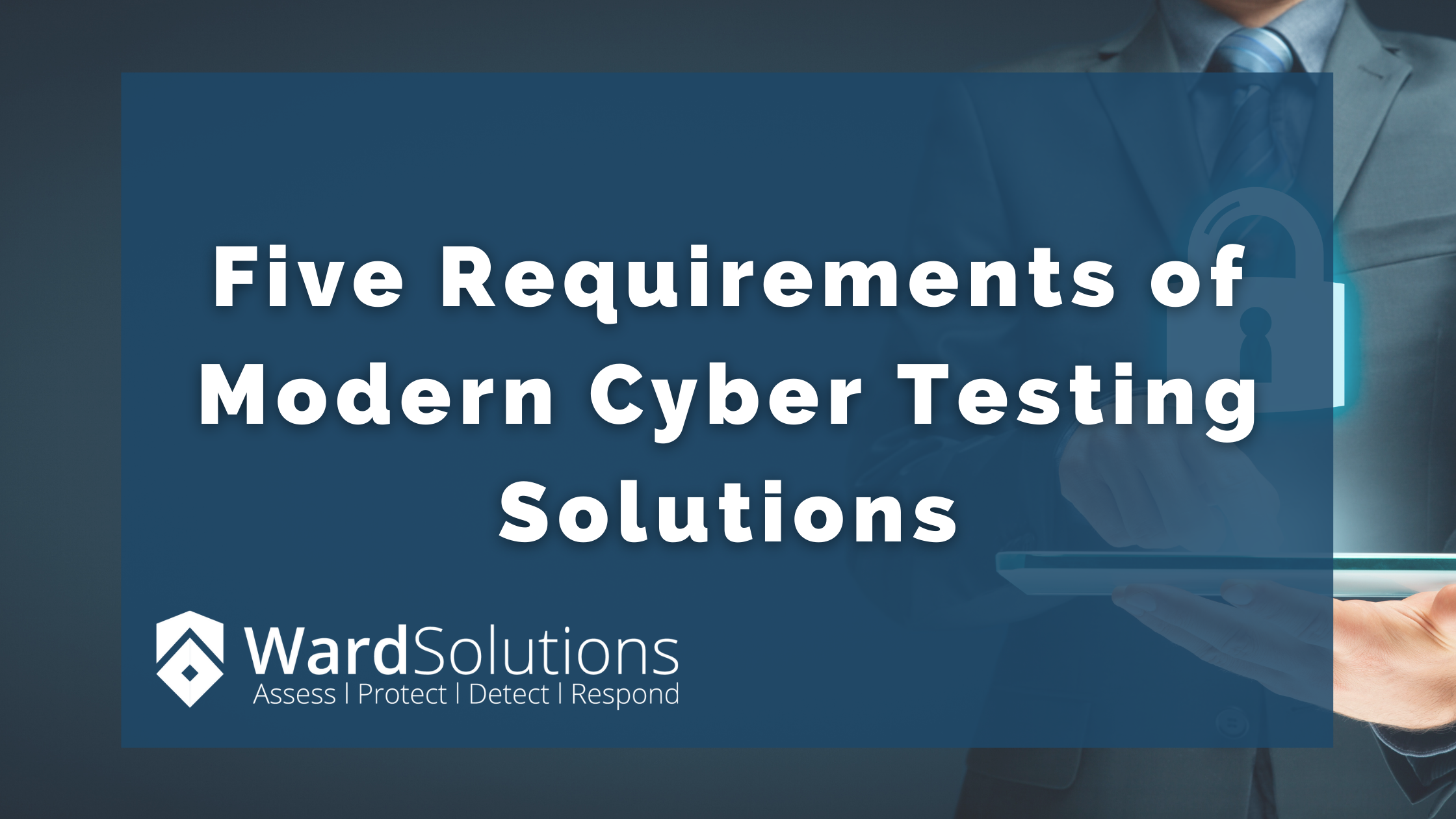5 Requirements of Modern Cyber Testing Solutions